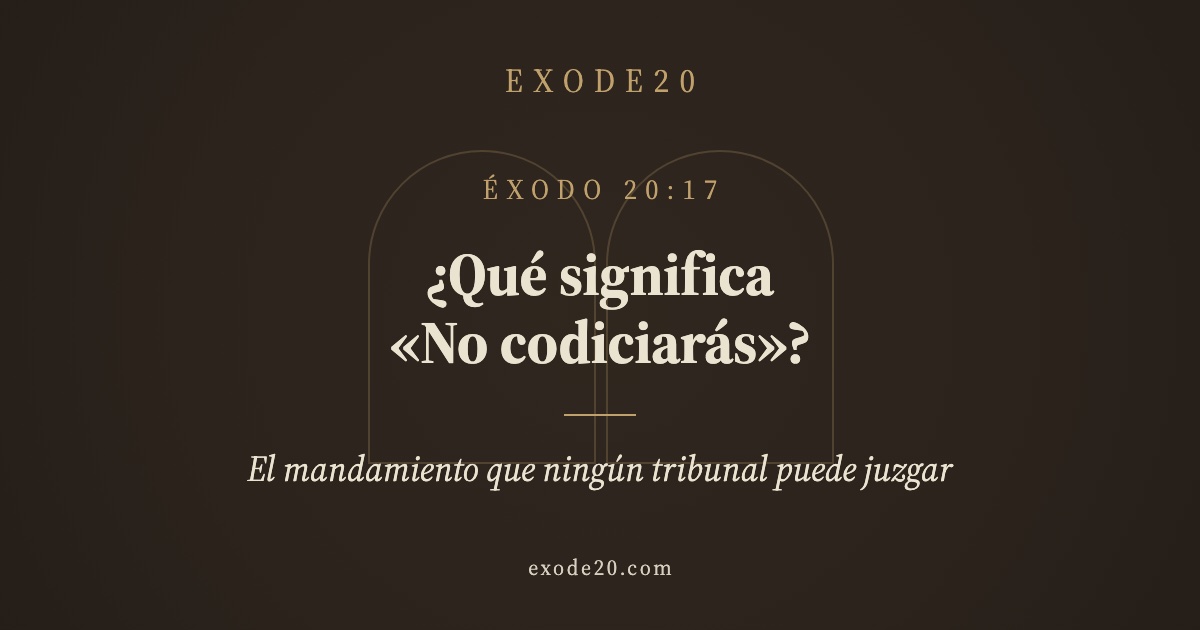 ¿Qué significa «No codiciarás»?
