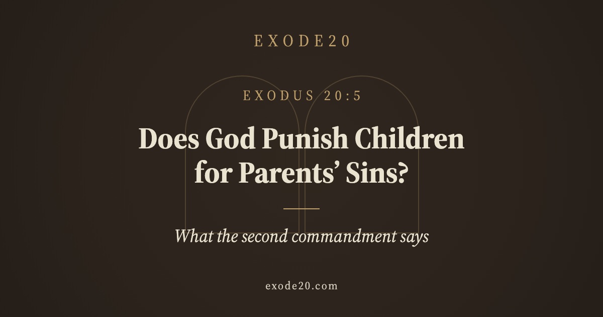 Does God Punish Children for Parents’ Sins?
