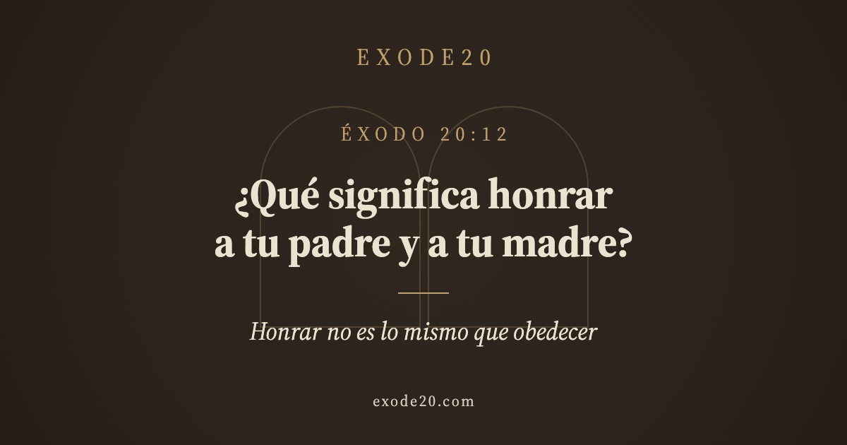 ¿Qué significa honrar a tu padre y a tu madre?