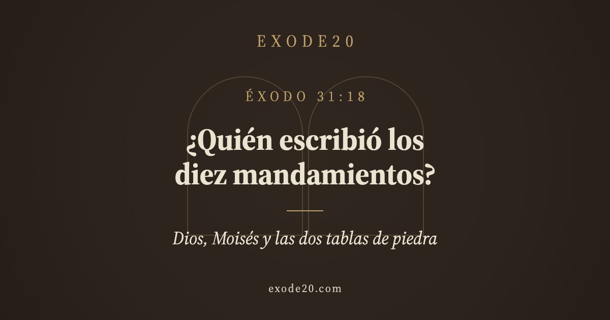 ¿Quién escribió los diez mandamientos?