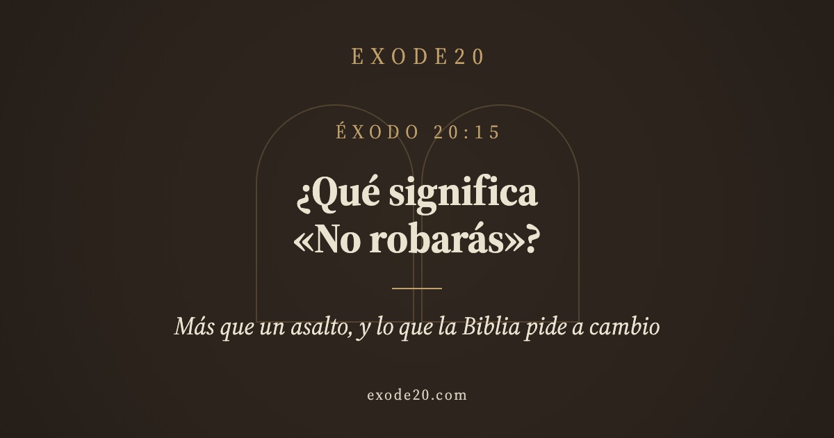¿Qué significa «No robarás»?