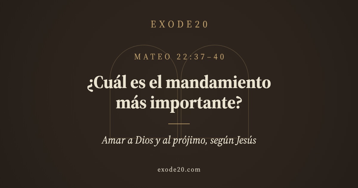 ¿Cuál es el mandamiento más importante?