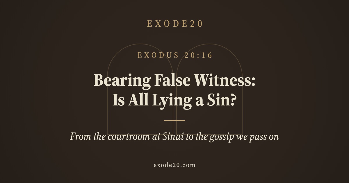 Bearing False Witness: Is All Lying a Sin?