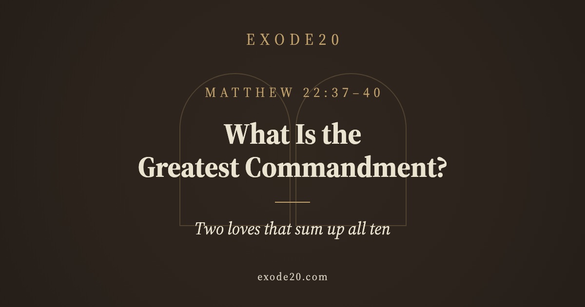 What Is the Greatest Commandment?