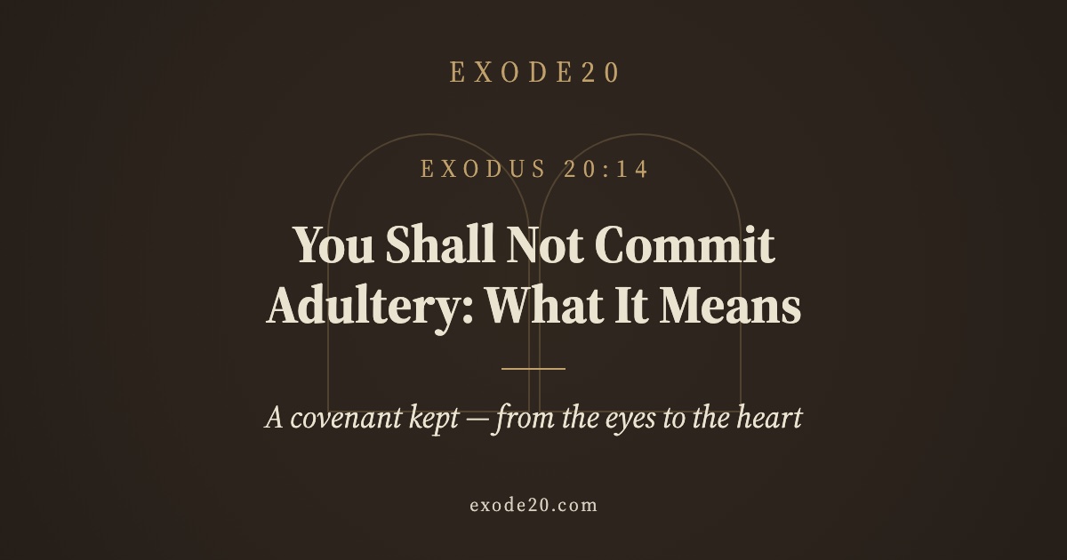 You Shall Not Commit Adultery: What It Means
